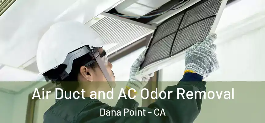  Air Duct and AC Odor Removal Dana Point - CA