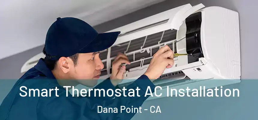  Smart Thermostat AC Installation Dana Point - CA